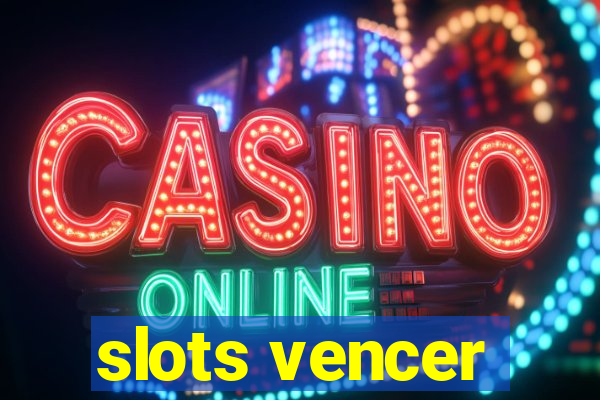 slots vencer