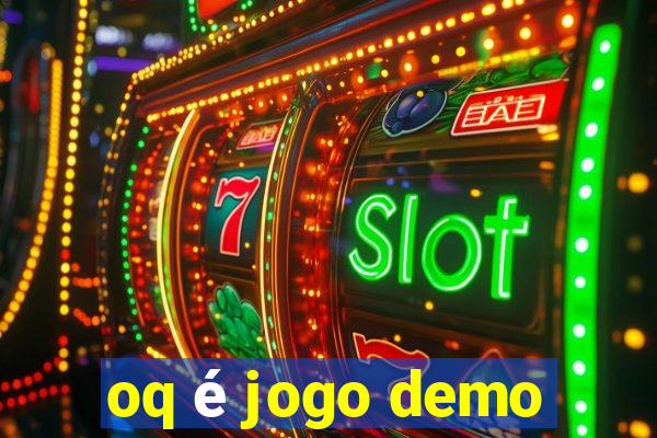 oq é jogo demo