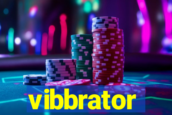 vibbrator