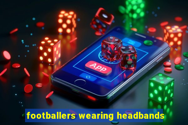 footballers wearing headbands