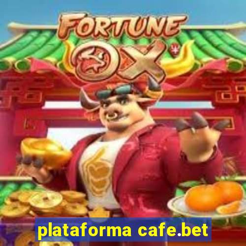 plataforma cafe.bet