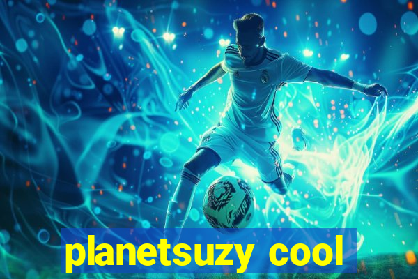 planetsuzy cool