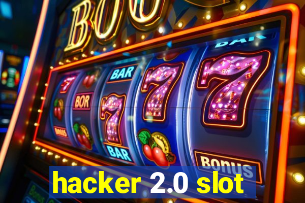 hacker 2.0 slot