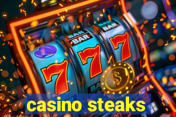 casino steaks