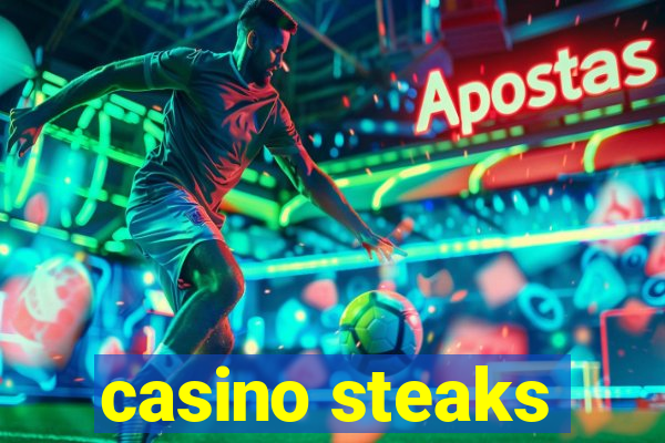 casino steaks