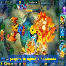 palpite uruguai x colombia