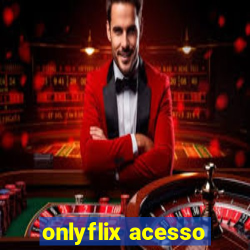 onlyflix acesso