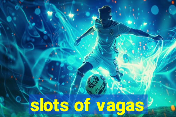 slots of vagas