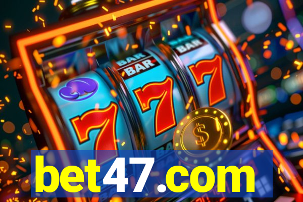 bet47.com