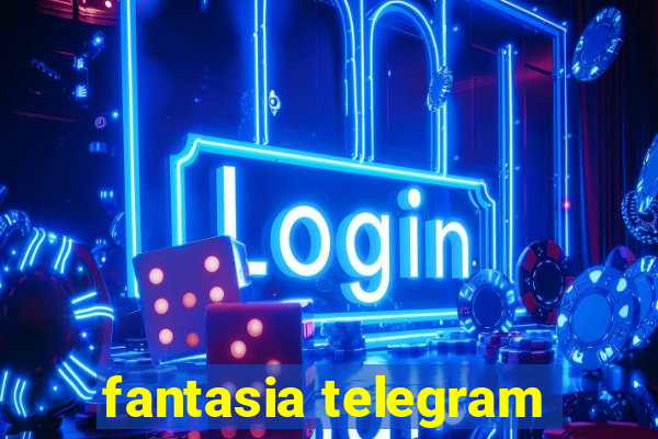 fantasia telegram