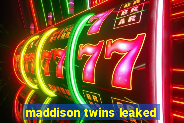 maddison twins leaked