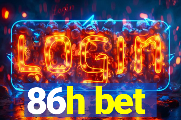 86h bet