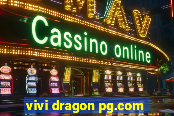 vivi dragon pg.com