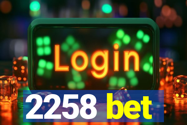 2258 bet