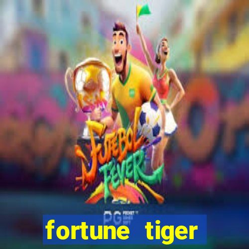 fortune tiger deposito de 5 reais