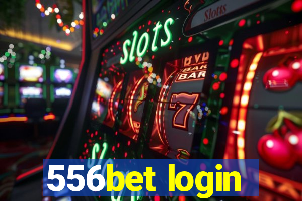 556bet login