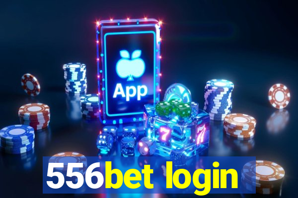 556bet login