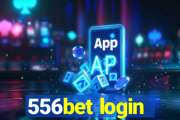 556bet login