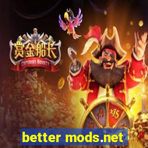 better mods.net