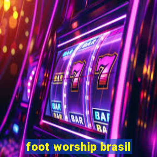 foot worship brasil