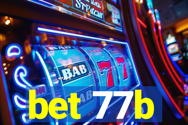 bet 77b