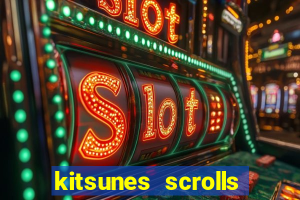 kitsunes scrolls slot free play