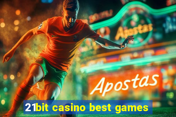 21bit casino best games