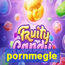 pornmegle