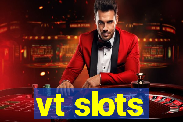 vt slots