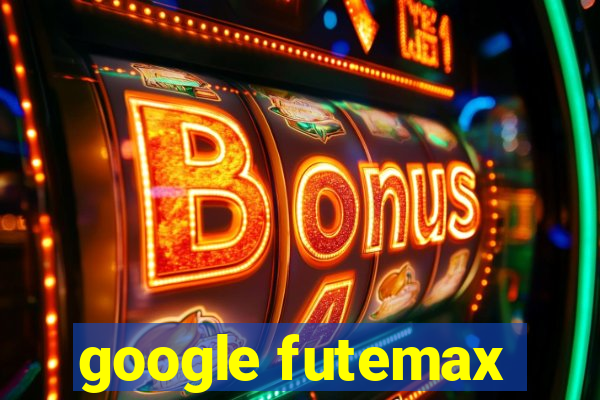 google futemax