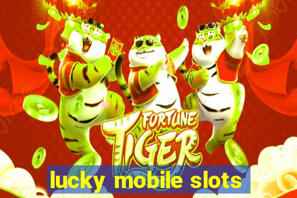 lucky mobile slots