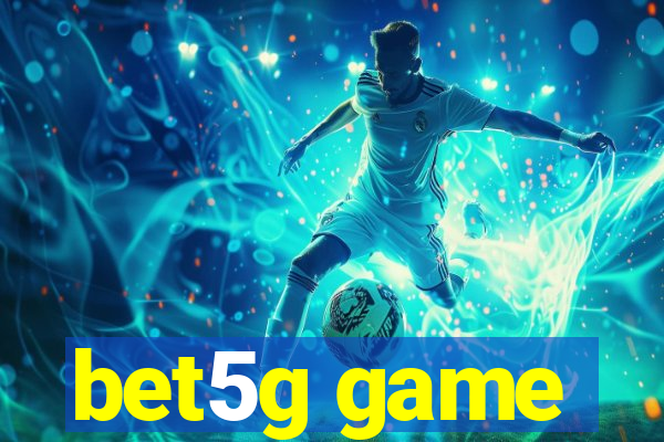 bet5g game