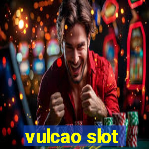 vulcao slot