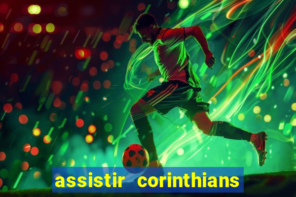 assistir corinthians x sao paulo ao vivo futemax