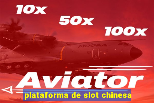 plataforma de slot chinesa