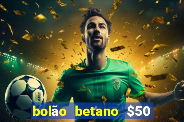 bolão betano $50 mil libertadores