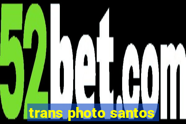 trans photo santos