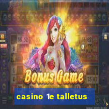 casino 1e talletus