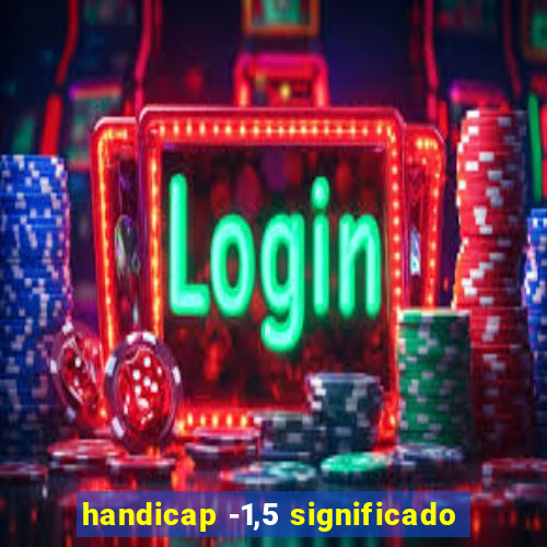 handicap -1,5 significado