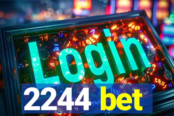 2244 bet