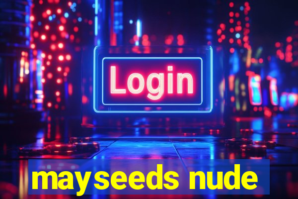 mayseeds nude