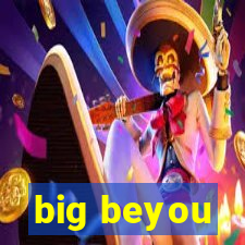 big beyou