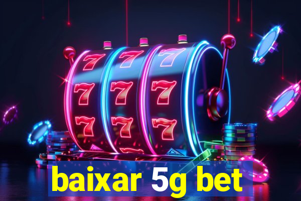 baixar 5g bet