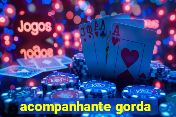 acompanhante gorda