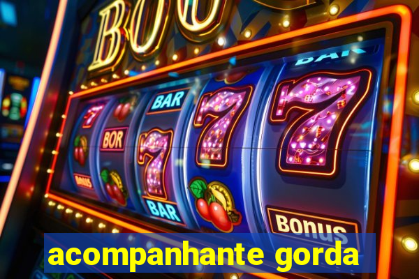 acompanhante gorda