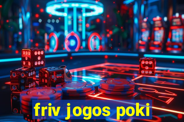 friv jogos poki