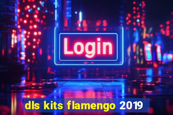 dls kits flamengo 2019