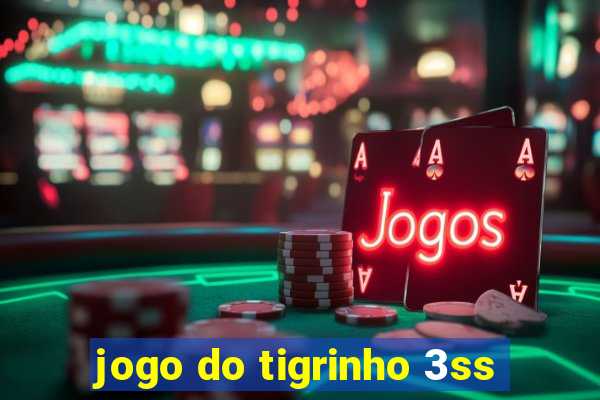 jogo do tigrinho 3ss