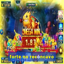 forte no recôncavo