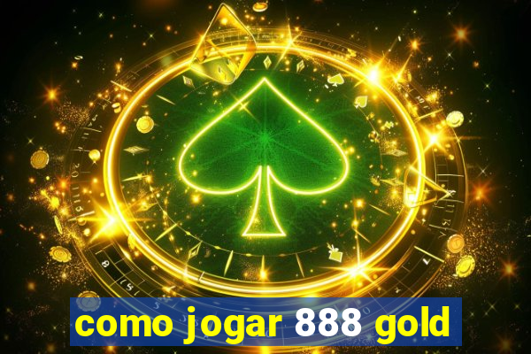 como jogar 888 gold